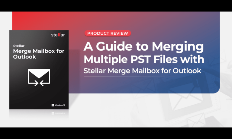 A Guide to Merging Multiple PST Files with Stellar Merge Mailbox for Outlook