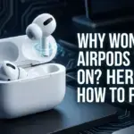 Why Won’t My AirPods Turn On